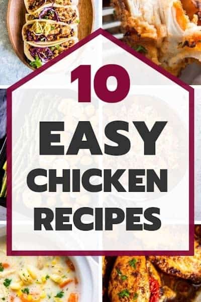 10 Easy Chicken Recipes - Savory Nothings