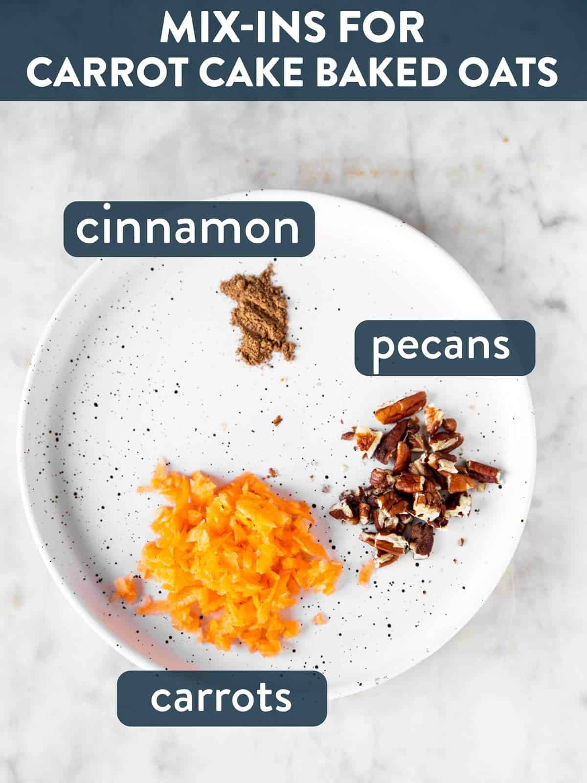 mix-ins for carrot cake baked oats on white plate with text labels