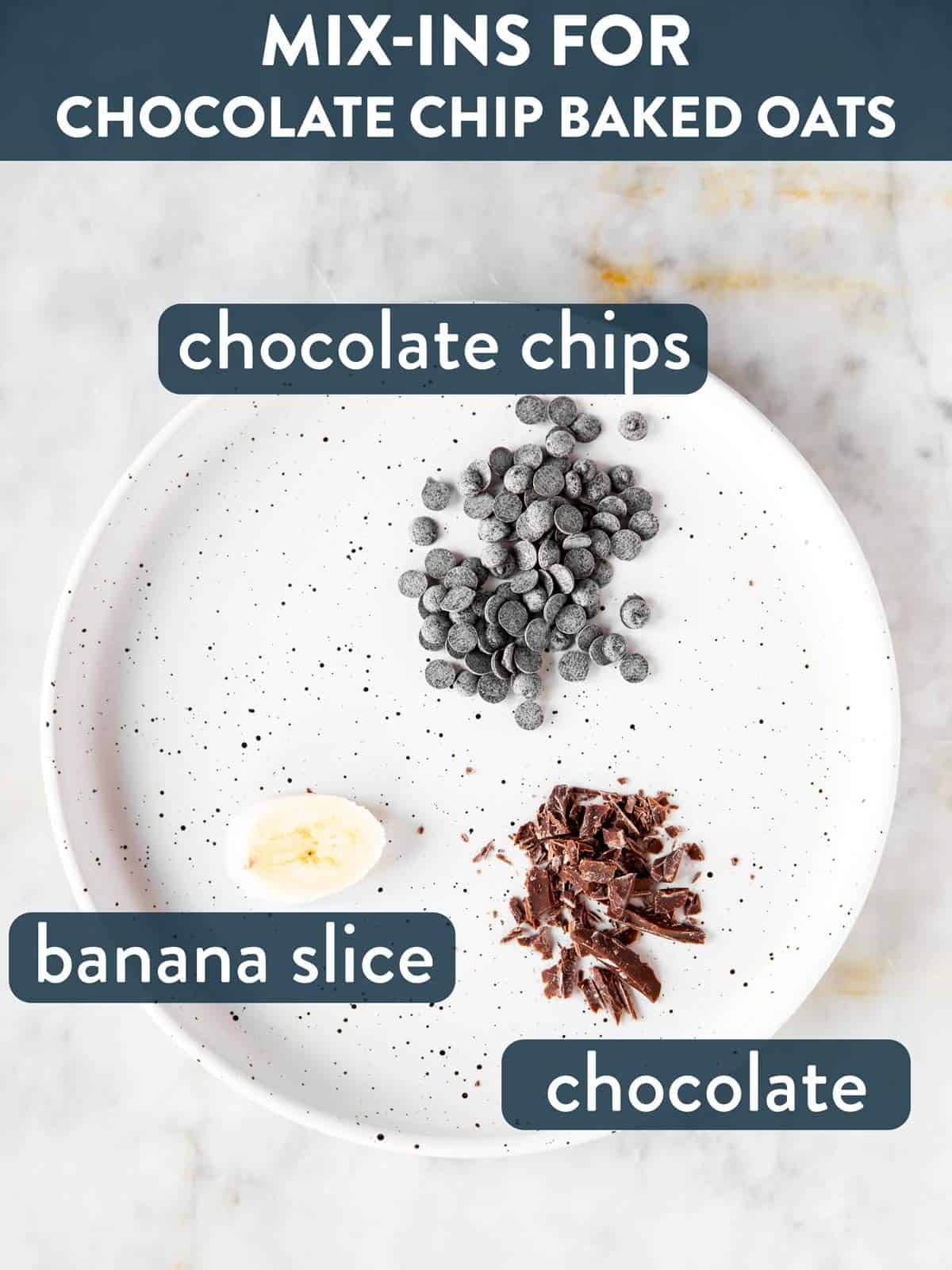 mix-ins for chocolate chip baked oats on white plate with text labels
