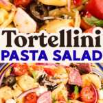 Tortellini Pasta Salad Recipe Image Pin