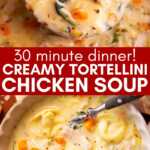 Creamy Chicken Tortellini Soup Recipe Image Pin