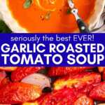 Garlic Roasted Tomato Soup Recipe Image Pin